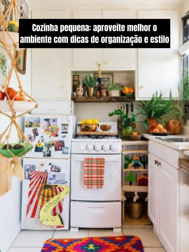 Cozinha pequena: aproveite melhor o ambiente com dicas de organização e estilo