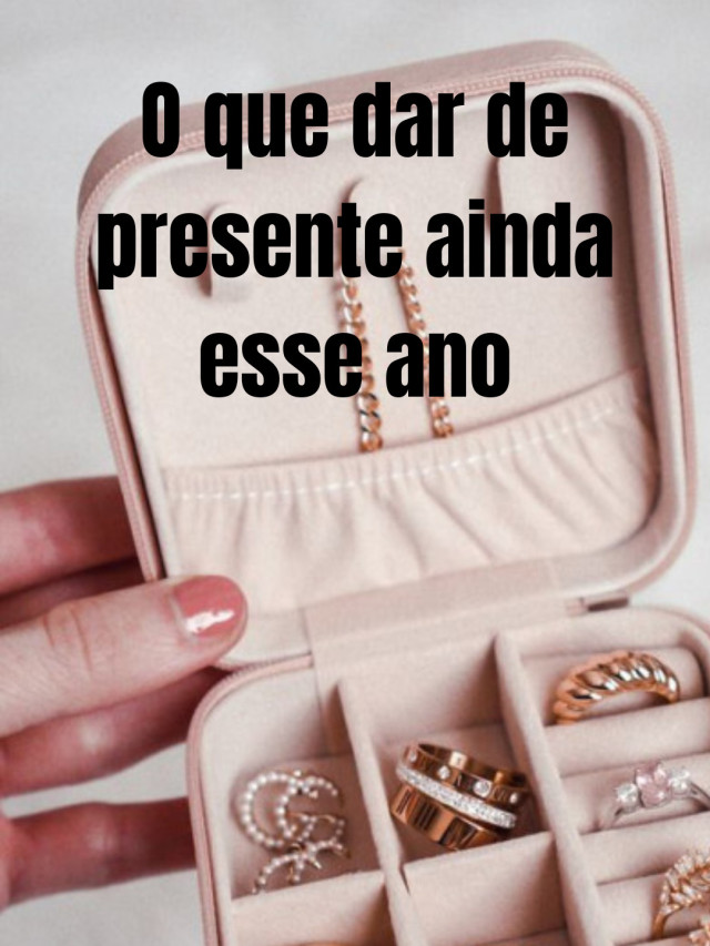 O que dar de presente ainda esse ano
