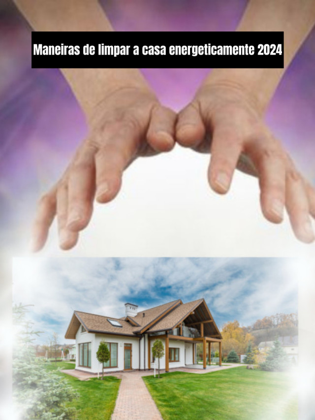 Maneiras de limpar a casa energeticamente 2024