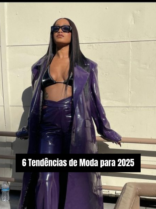 6 Tendências de Moda para 2025