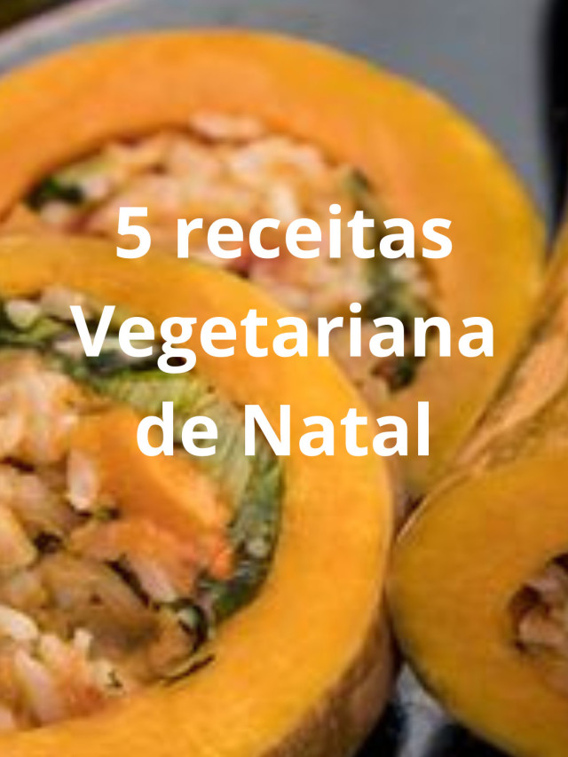 5 receitas Vegetariana de Natal