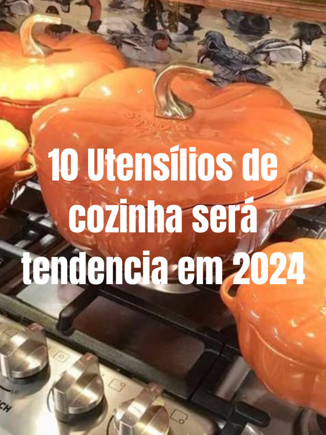 10 Utensílios de cozinha 2024
