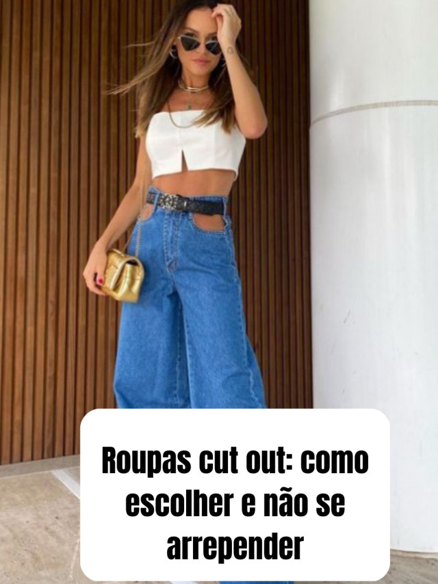 Roupas cut out: como escolher e não se arrepender