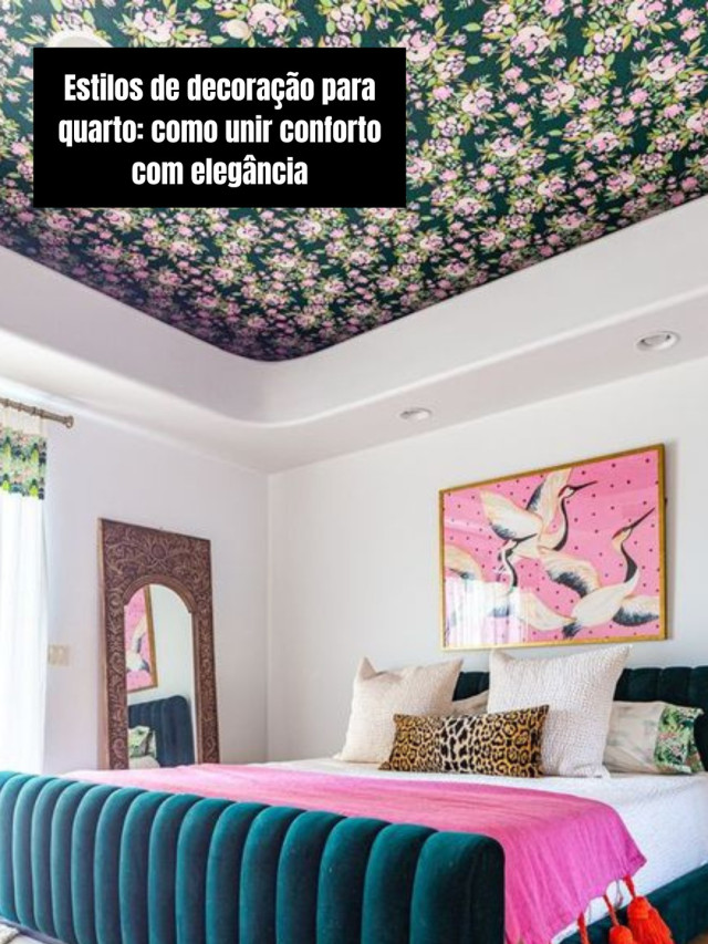 Estilos de decoração para quarto: como unir conforto com elegância