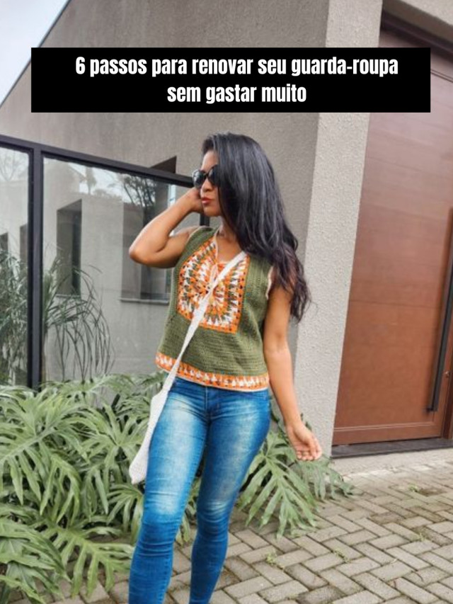 6 passos para renovar seu guarda-roupa sem gastar muito