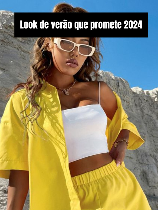 Look de verão que promete 2024