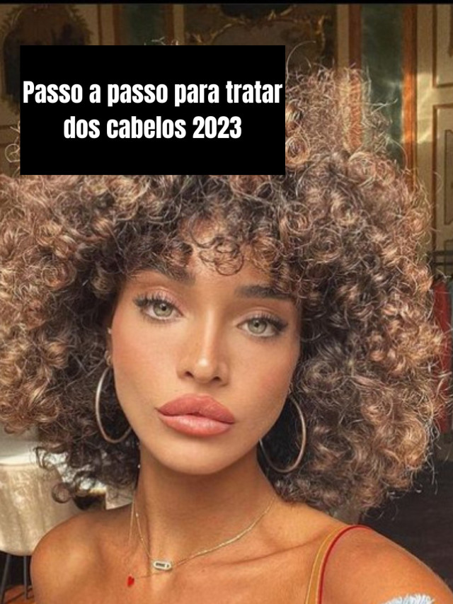 Passo a passo para tratar dos cabelos 2023