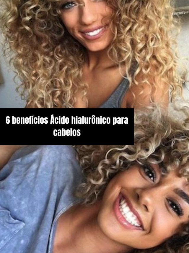 6 benefícios Ácido hialurônico para cabelos