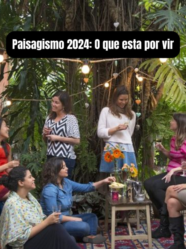 Paisagismo 2024: O que esta por vir