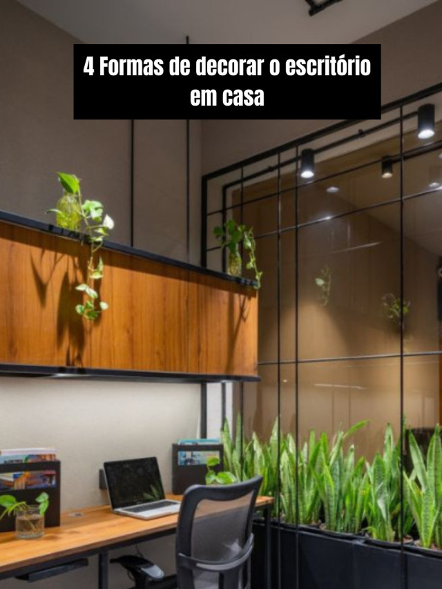 4 Formas de decorar o escritório em casa
