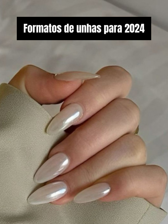 Formatos de unhas para 2024